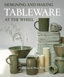 Cover: Designing and Making Tableware at The Wheel - The Crowood Press Ltd
