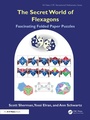 Cover: The Secret World of Flexagons - Taylor & Francis