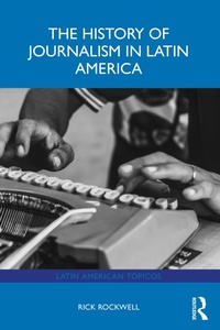 Bild: The History of Journalism in Latin America - Routledge
