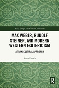 Cover: Max Weber, Rudolf Steiner, and Modern Western Esotericism - Routledge