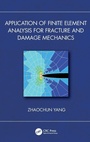 Cover: Application of Finite Element Analysis for Fracture and Damage Mechanics - CRC Press