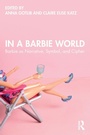 Cover: In a Barbie World - Routledge