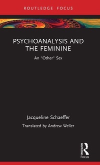 Enlarge image Cover: Psychoanalysis and the Feminine - Routledge