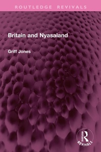 Abbildung von: Britain and Nyasaland - Routledge