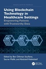 Cover: Using Blockchain Technology in Healthcare Settings - CRC Press