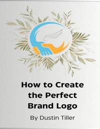 Abbildung von: How to Create the Perfect Brand Logo - Lulu.com