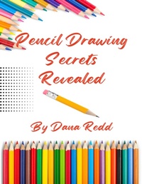 Abbildung von: Pencil Drawing Secrets Revealed - Lulu.com