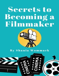 Abbildung von: Secrets to Becoming a Filmmaker - Lulu.com