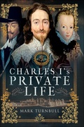 Bild: Charles I's Private Life - Pen & Sword History