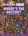 Cover: Doctor Who: Where's the Doctor? - BBC Children's Books