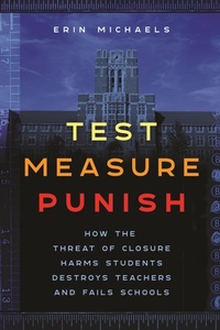 Enlarge image Cover: Test, Measure, Punish - NYU Press