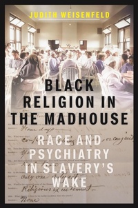 Abbildung von: Black Religion in the Madhouse - New York University Press