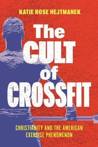 Abbildung von: The Cult of CrossFit - NYU Press