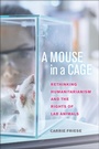 Cover: A Mouse in a Cage - NYU Press