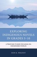 Cover: Exploring Indigenous Novels in Grades 5-10 - Rowman & Littlefield Publishers
