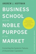 Cover: Business School and the Noble Purpose of the Market - Stanford Business Books,US