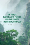 Cover: Jin Yong's Martial Arts Fiction and the Kungfu Industrial Complex - Lexington Books