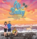 Cover: Life of Bailey A True Life Story - Senseipublishing.com