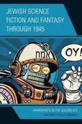Cover: Jewish Science Fiction and Fantasy through 1945 - Lexington Books