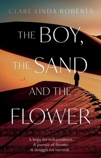 Abbildung von: The Boy, the Sand and the Flower - The Book Guild Ltd