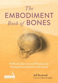 Abbildung von: The Embodiment Book of Bones - Jessica Kingsley Publishers