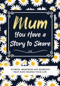 Cover: Mum, You Have a Story to Share - Global Self-Publishing
