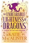 Cover: The Unbearable Lightness of Dragons (Light Dragons Series, #2) - Katie MacAlister