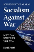 Cover: Sounding the Alarm: Socialism Against War May Day Speeches 2014-2024 - Mehring Books