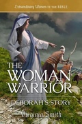 Cover: The Woman Warrior: Deborah's Story - Guideposts