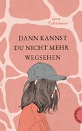 Cover: Dann kannst du nicht mehr wegsehen - Thienemann Verlag