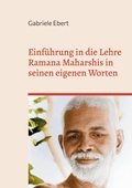 Cover: Einf&uuml;hrung in die Lehre Ramana Maharshis in seinen eigenen Worten - BoD - Books on Demand