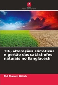 Cover: TIC, alteracoes climaticas e gestao das catastrofes naturais no Bangladesh - Edicoes Nosso Conhecimento