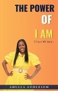 Cover: The Power of I Am - Angela Anderson Presents
