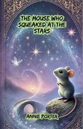 Cover: The Mouse Who Squeaked at the Stars - Good Child Bookstore