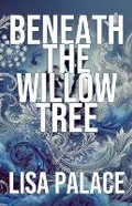 Cover: Beneath the Willow Tree - Lisa Palace