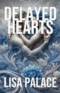 Enlarge image Cover: Delayed Hearts - Lisa Palace