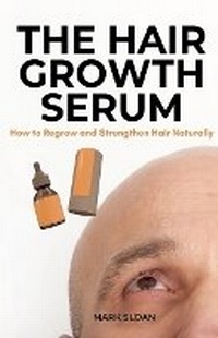 Abbildung von: The Hair Growth Serum - Emmanuella Asante Gaisie
