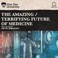 Enlarge image Cover: The Amazing / Terrifying Future of Medicine - DREAMSCAPE MEDIA