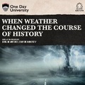 Cover: When Weather Changed the Course of History - DREAMSCAPE MEDIA