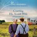 Cover: Courting His Amish Wife - DREAMSCAPE MEDIA