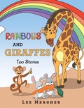 Cover: RAINBOWS AND GIRAFFES Two Stories - Xlibris Us