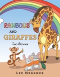 Cover: RAINBOWS AND GIRAFFES Two Stories - Xlibris Us