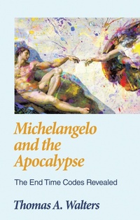 Abbildung von: Michelangelo and the Apocalypse - WestBow Press
