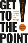 Cover: Get to the Point! Second Edition - Berrett-Koehler Publishers