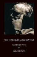 Cover: The Teacher's Mind Travels - Sligo Creek Publishing Company