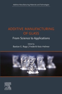 Enlarge image Cover: Additive Manufacturing of Glass - Elsevier
