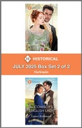 Cover: Harlequin Historical - July 2025 - Box Set 2 of 2 - Harlequin Historical