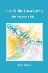Enlarge image Cover: Inside the Lava Lamp - Fran Bailey