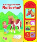 Cover: Ein Tag auf dem Reiterhof - Soundbuch - Pappbilderbuch mit 7 Ger&auml;uschen - Phoenix International Publications Inc.