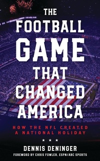 Abbildung von: The Football Game That Changed America - Bloomsbury eBooks US